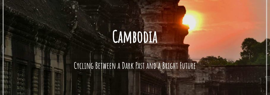 Cambodia – Cycling between a Dark Past and a Bright Future